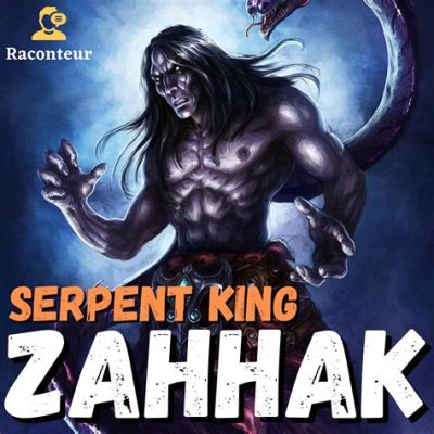  “Zahhak” 的奇幻故事：一個關於貪婪、背叛和救贖的古老寓言！